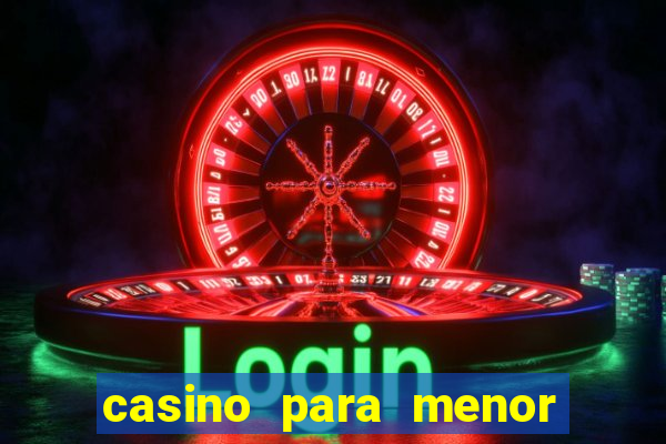 casino para menor de 18